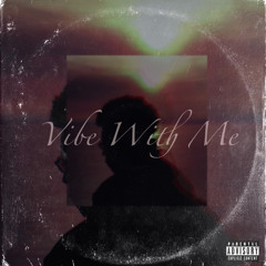 Vibe With Me