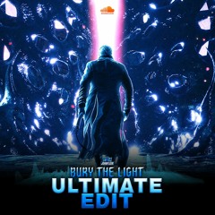 Bury The Light (Ultimate Edit)