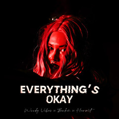 Woody Vibes x Bakû x Hermit - Everything's Okay