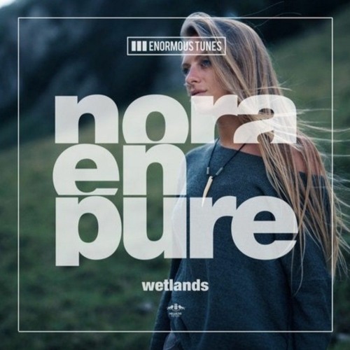 Nora En Pure - Wetlands (Extended Mix)