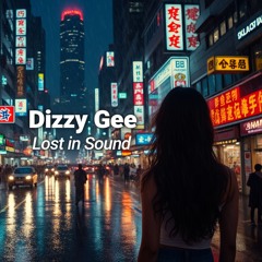 Dizzy Gee - Lost In Sound - (01.09.2024)