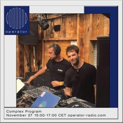 Complex Program @ Operator [Radio Show - 11.27.20]
