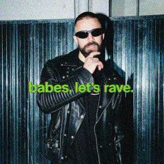 BABES, LET'S RAVE. - vol.1
