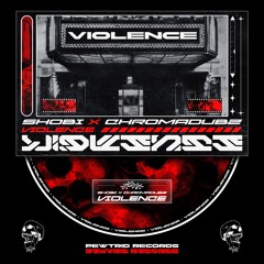Shobi x Chromadubz - Violence [FREE DOWNLOAD]