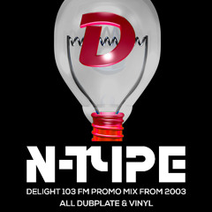 N-Type Archive - 2003 Delight Fm Promo Mix (All Dubplate & Vinyl)