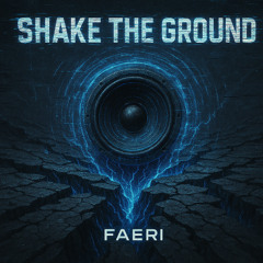 Faeri- Shake the Ground