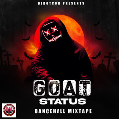 DJ DOTCOM PRESENTS GOAT STATUS DANCEHALL MIX (SEPT - 2025) (EXPLICIT)🦇