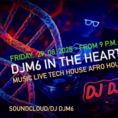 djm6@l'adn29aout2025DJM6.IN.THE.HEART.OF.DNA_TECH.DEEPHOUSE