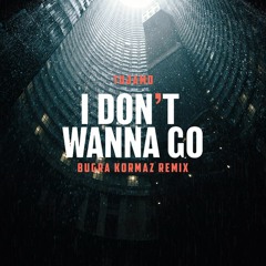 Tujamo - I Don't Wanna Go (Bugra Korkmaz Remix)
