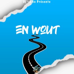 EN WOUT By Dj Ticho