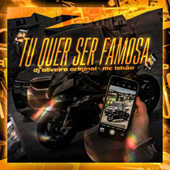 Tu Quer Ser Famosa