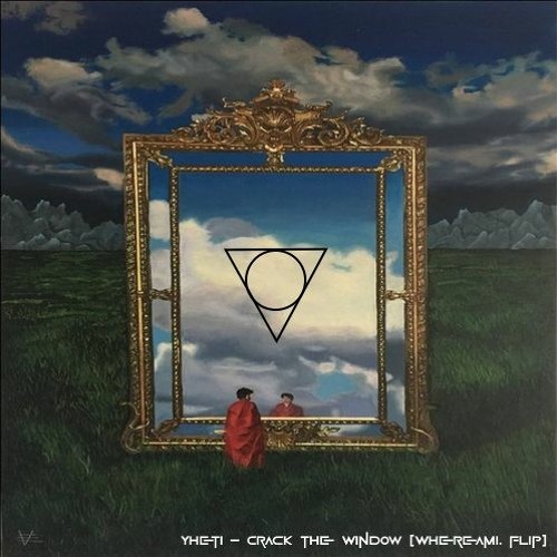 Yheti - Crack The Window (whereami. Flip) (TY FOR 3K)