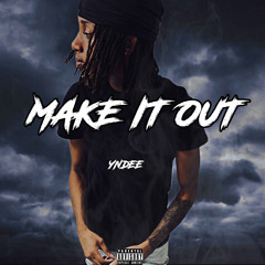YNDee - Make It Out