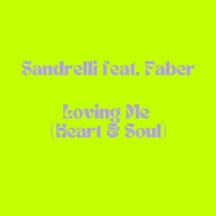 Sandrelli X Faber - Loving Me(Heart & Soul) (Radio Edit)