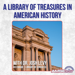 A Library of Treasures in American History with Josh Levy