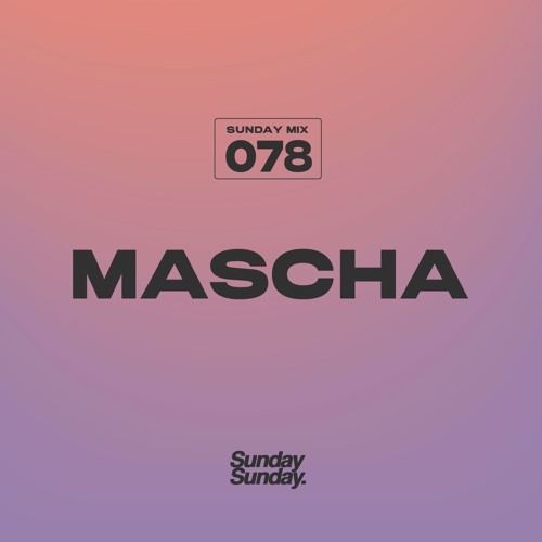 SUNDAY MIX 078 MASCHA
