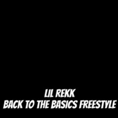 LIL REKK- BACK TO THE BASICS FREESTYLE (UNRELEASED)