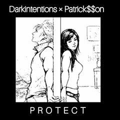 Darkintentions - Protect (feat. Patrick$$on)