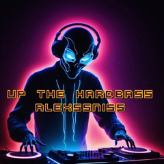 Up The Hardbass - Alexssniss