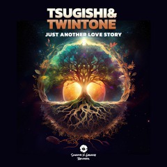 Twintone & Tsugishi - Just Another Love Story (Out Now)