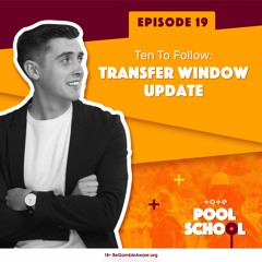 Ten To Follow Flat: Transfer Window Hints, Tips & Tactics | Pool School | Episode 19 | Tote