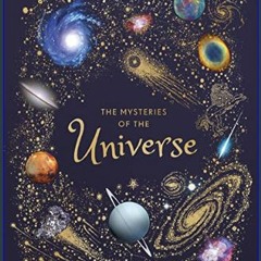 [READ EBOOK]$$ 📕 The Mysteries of the Universe: Discover the best-kept secrets of space     Hardco