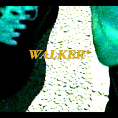 WALKER*