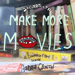 Make More Movies: Aidan Cronin (Ep. 3)