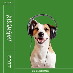 Bedhung - Kids (EDIT)