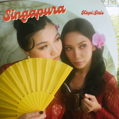 SINGPURA (KOPI GALS Remix)