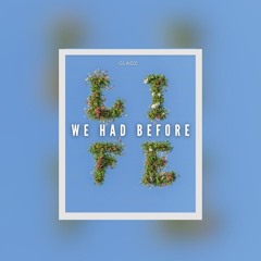 Gladz - Life We Had Before (Extended Mix)