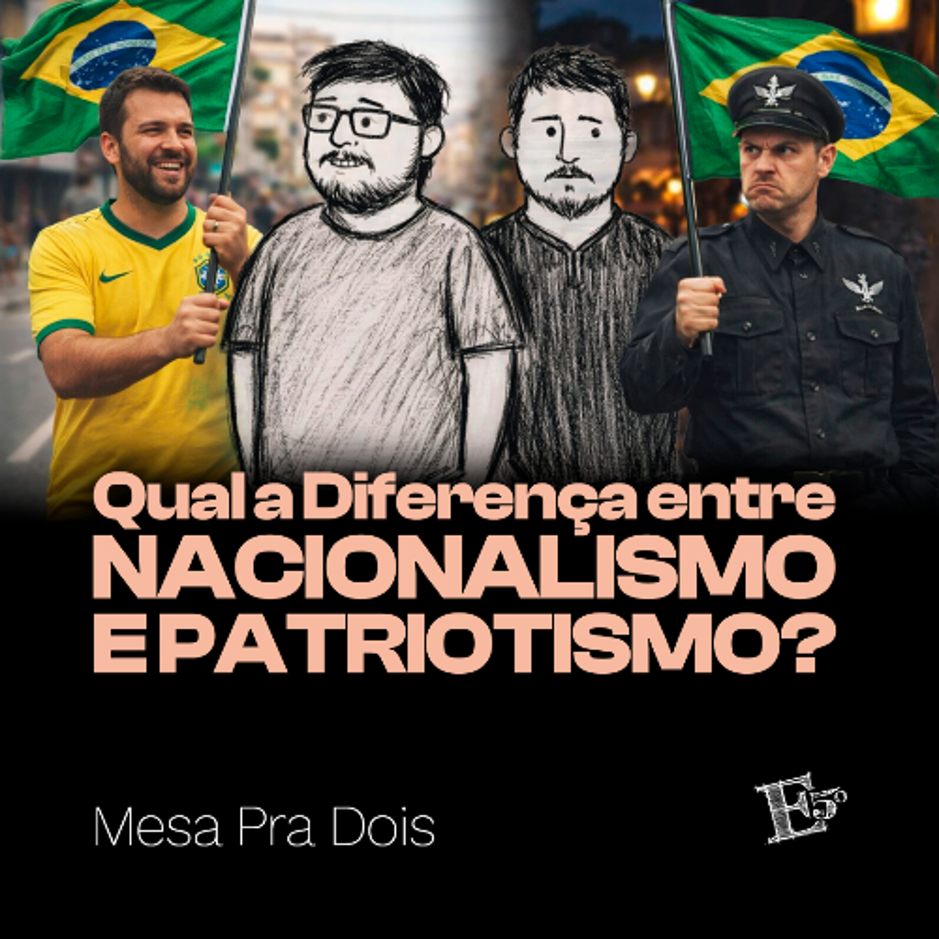 Qual a Diferença entre Nacionalismo e Patriotismo? | MESA PRA DOIS episode artwork