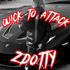 Zdotty - Quick to Attack (Official Audio) [Single]