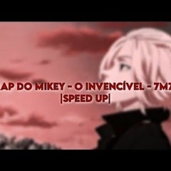[speed up] RAP DO MIKEY - O INVENCÍVEL – 7mz