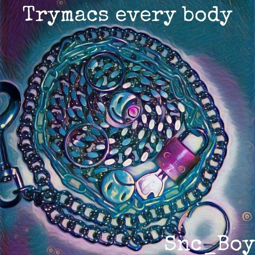 Snc_Boy Trymacs every body (prod by bigbadbeats)