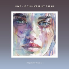 RIVE - Iridescence (Original Mix) | Inner Symphony