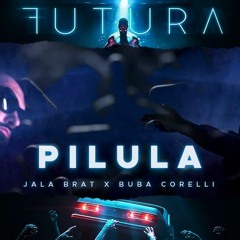 Jala Brat & Buba Corelli - Pilula.mp3
