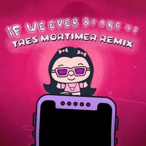MAE STEPHENS - IF WE EVER BROKE UP (TRÈS MORTIMER REMIX)
