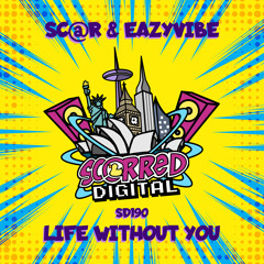 SD190 : Sc@r & Eazyvibe - Life Without You. Release 3rd Feb 2020