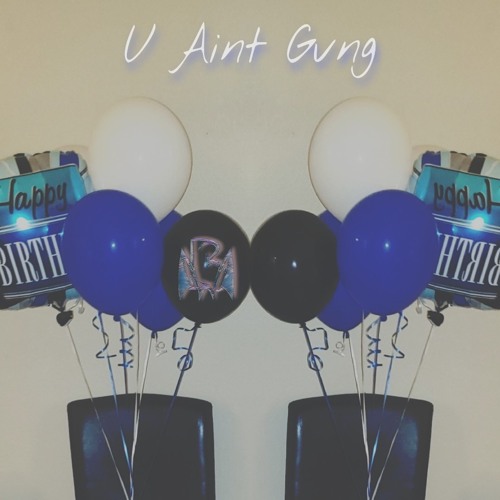 U aint Gvng (Aint Da $ame)
