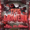 THIS IS OUR MOMENT DJ CHIPI & ANDRES CARDONA DJ (EDITION CHANCLA)