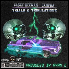 TRIAL$ & TRIBULATION$ feat. SXMPRA (prod. Ryan C)