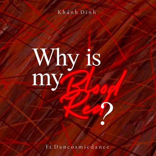 Why Is My Blood Red?