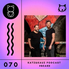 Katz&Kauz Podcast 070 - BEARD