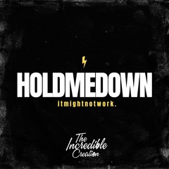HoldMeDown - itmightnotwork.