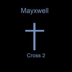 Mayxwell - Cross 2
