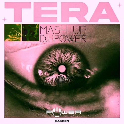 Saaren - Tera  (Dj Power Mash Up).mp3