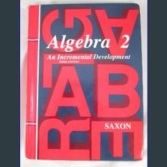 [EBOOK] 🌟 Algebra 2: An Incremental Development (Saxon Algebra) DOWNLOAD @PDF