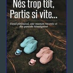 Read eBook [PDF] 📚 Nés trop tôt, partis si vite: Deuil périnatale (French Edition) Full Pdf