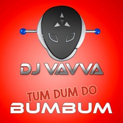 Dj Vavva - Tum Dum Do Bum Bum (Single Demos)